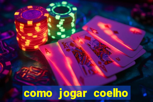 como jogar coelho da fortuna